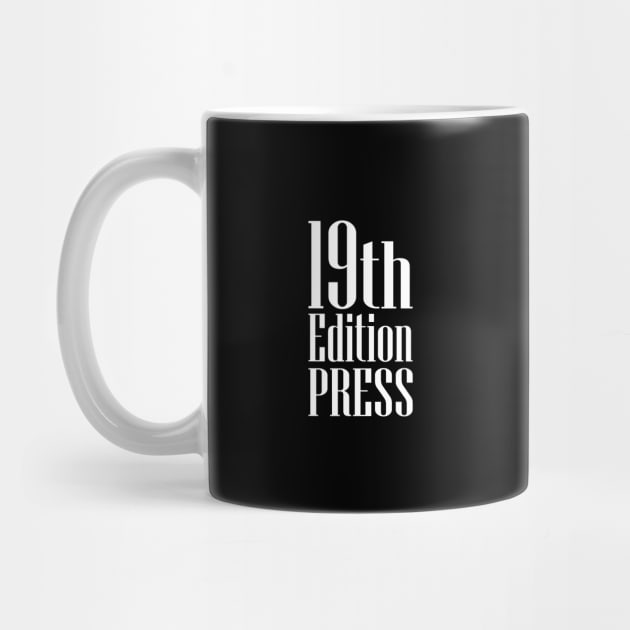 19th Edition Press by 19th Edition